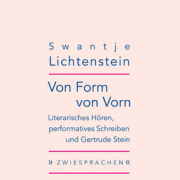 Von Form von Vorn – Literarisches Ηören, performatives Schreiben und Gertrude Stein