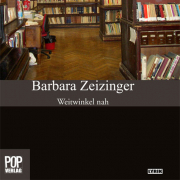 Barbara Zeizinger, Weitwinkel nah, POP Verlag, Ludwigsburg