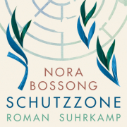 Nora Bossong, Schutzzone