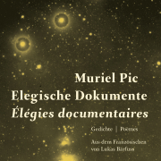 Muriel Pic, Elegische Dokumente, Wallstein 2018