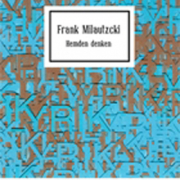 Frank Milautzcki, Hemden denken, Verlag im Proberaum
