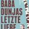 Alina Bronsky - Baba Dunjas letzte Liebe