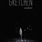 Gretchen, Einzlkind