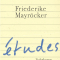 études. Friederike Mayröcker, Suhrkamp 2013