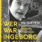 Wer war Ingeborg Bachmann? Eine Biographie in Bruchstücken