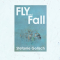 Fly and Fall, Stefanie Golisch, Culicidae Press