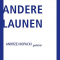 Bisweilen andere Launen