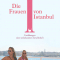 Die Frauen von Istanbul