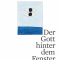 Der Gott hinter dem Fenster