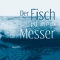 Der Fisch ist mein Messer, Mathias Jeschke, Edition Azur