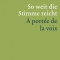 So weit die Stimme reicht / A portée de la voix / Gedichte und zwölf Aufzeichnungen, französisch und deutsch