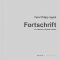 Fortschrift. Ein Gedicht in fünfzehn Würfen