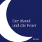 Der Mond und die Feuer