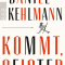 Kommt, Geister