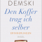 Den Koffer trag ich selber - Erinnerungen