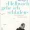 Hellwach gehe ich schlafen - Hundert Gedichte