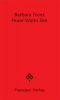 Feuer Wahn Zen / 41 Gedichte