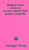 als sie so vor ihm stand in ihrer grünen Cordjacke / Gedichte. Mit Zeichnungen von Thomas Rösch als sie so vor ihm stand in ihrer grünen Cordjacke / Gedichte. Mit Zeichnungen von Thomas Rösch