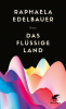 Das flüssige Land, Klett Cotta 2019 Das flüssige Land, Klett Cotta 2019