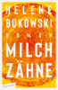 Milchzähne, Helene Bukwoski, Aufbau Verlag 2019 Milchzähne, Helene Bukwoski, Aufbau Verlag 2019
