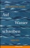 Zeller, Auf Wasser schreiben Zeller, Auf Wasser schreiben