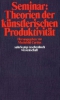 Mechthild Curtius, Theorie der künstlerischen Produktivität, Suhrkamp Mechthild Curtius, Theorie der künstlerischen Produktivität, Suhrkamp