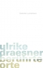 berührte orte, Gedichte, Ulrike Draesner, Luchterhand berührte orte, Gedichte, Ulrike Draesner, Luchterhand