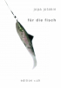 für die fisch für die fisch
