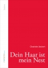 Dein Haar ist mein Nest. Cjarlotte Ueckert, Fixpoetry Verlag Dein Haar ist mein Nest. Cjarlotte Ueckert, Fixpoetry Verlag