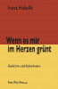 Wenn es mir im Herzen grünt