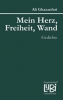 Ali Ghazanfari, Mein Herz, Freiheit, Wand, Engelsdorfer Verlag
