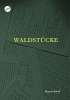 waldstücke / Verstreute Gedichte XVI