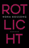 Rotlicht, Nora Bossong, Hanser 2017