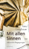 Mit allen Sinnen / Literarische Begegnungen Mit allen Sinnen / Literarische Begegnungen