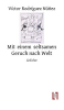 Mit einem seltsamen Geruch nach Welt Mit einem seltsamen Geruch nach Welt