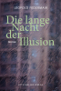 Die lange Nacht der Illusion Die lange Nacht der Illusion