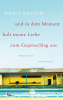 und in dem Moment holt meine Liebe zum Gegenschlag aus und in dem Moment holt meine Liebe zum Gegenschlag aus