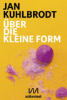 Über die kleine Form. Schreiben und Lesen im Netz