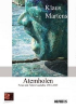 Atemholen. Neue und ausgewählte Gedichte 1984-2015. Atemholen. Neue und ausgewählte Gedichte 1984-2015. Klaus Martens