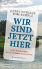 Wir sind jetzt hier, Tom Schulz, Björn Kuhligk, Hanser Berlin Wir sind jetzt hier, Tom Schulz, Björn Kuhligk, Hanser Berlin