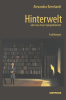 Hinterwelt oder Aus einem Spiegelkabinett Hinterwelt oder Aus einem Spiegelkabinett