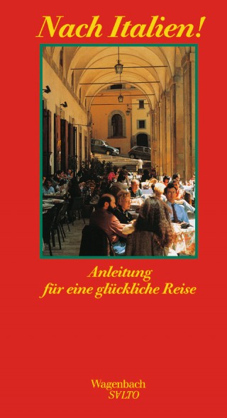 Klaus Wagenbach (Hrsg.): Nach Italien!