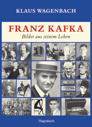Franz Kafka. Bilder aus seinem Leben.
