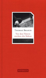 Thomas Brasch_Vor den Vätern sterben die Söhne