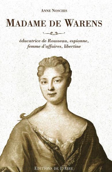 Anne Noschis: Madame de Warens