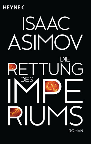 Die Rettung des Imperiums (Roboter und Foundation - Der Zyklus 9)