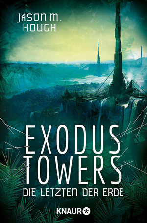 Exodus Towers: Die Letzten der Erde (Die Dire-Earth-Trilogie 2)