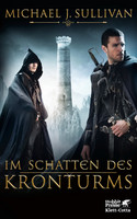 Im Schatten des Kronturms (Die Riyria-Chroniken 1)