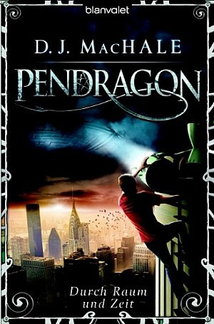Pendragon. Durch Raum und Zeit