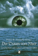Der Traum vom Meer - Geschichten von nahen und fernen Ufern